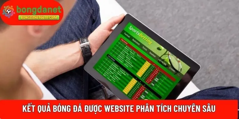 Kết quả bóng đá được website phân tích chuyên sâu